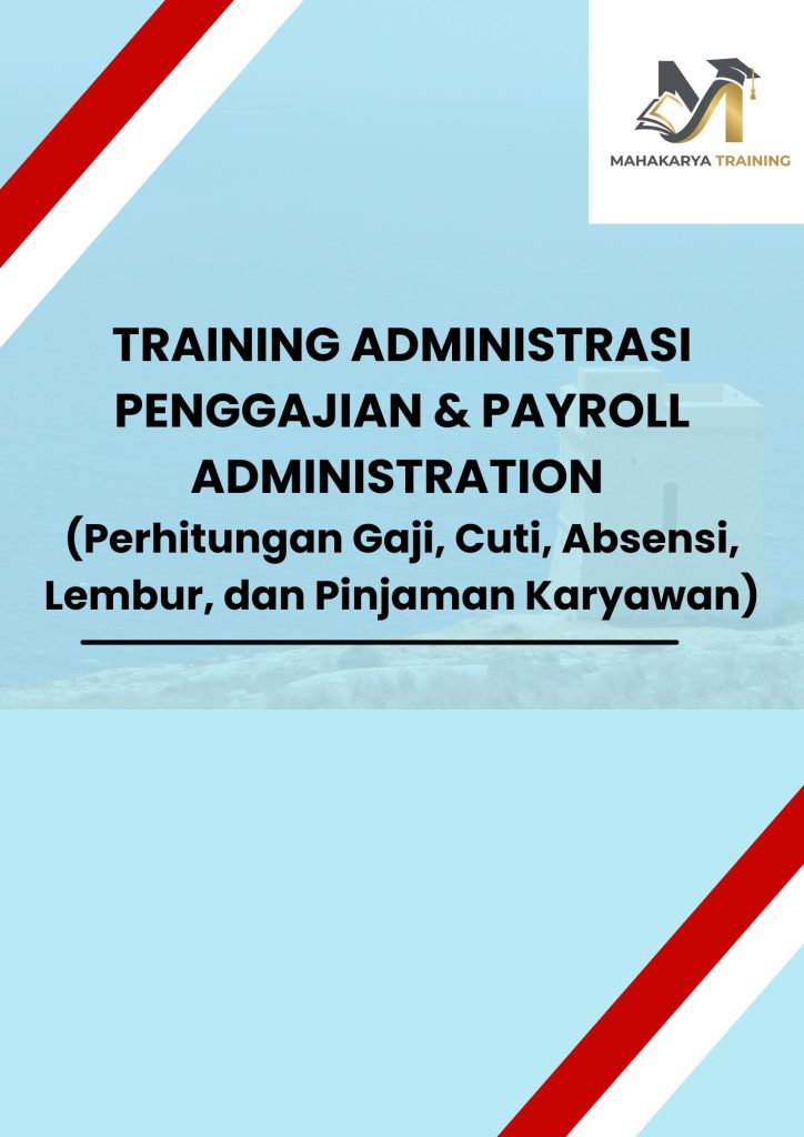 TRAINING ADMINISTRASI PENGGAJIAN & PAYROLL ADMINISTRATION (Perhitungan Gaji, Cuti, Absensi, Lembur, dan Pinjaman Karyawan) "pelatihan ADMINISTRASI PENGGAJIAN & PAYROLL ADMINISTRATION (Perhitungan Gaji, Cuti, Absensi, Lembur, dan Pinjaman Karyawan) di jakarta"