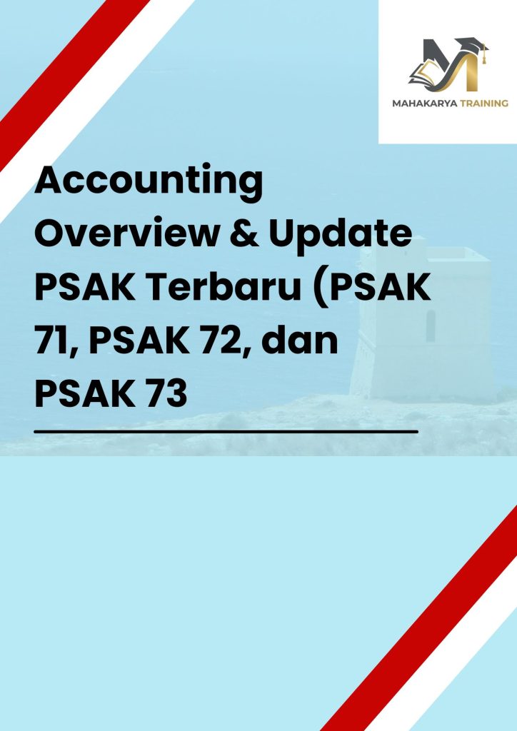 pelatihan Accounting Overview & Update PSAK Terbaru (PSAK 71, PSAK 72, dan PSAK 73 di jakarta