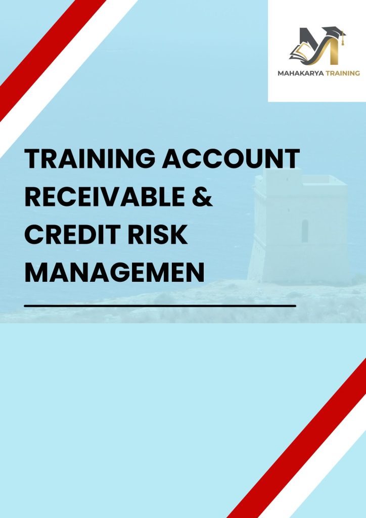 TRAINING ACCOUNT RECEIVABLE & CREDIT RISK MANAGEMEN pelatihan ACCOUNT RECEIVABLE & CREDIT RISK MANAGEMEN di jakarta