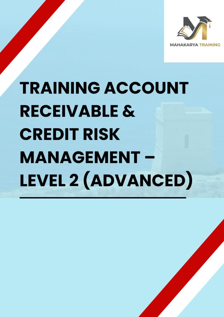 TRAINING ACCOUNT RECEIVABLE & CREDIT RISK MANAGEMENT – LEVEL 2 (ADVANCED) pelatihan ACCOUNT RECEIVABLE & CREDIT RISK MANAGEMENT – LEVEL 2 (ADVANCED) di jakarta