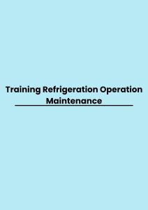 TRAINING OPERATION MAINTENANCE UNTUK PRAKERJA
training Refrigeration Operation Maintenance online
pelatihan Refrigeration Operation Maintenance online