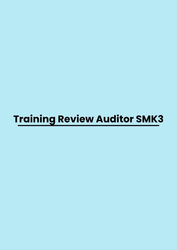 Training Review Auditor SMK3 pelatihan Review Auditor SMK3 online