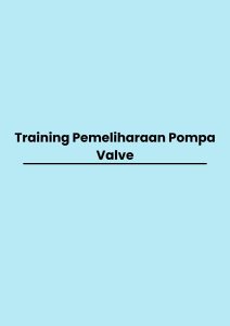 Training Pemeliharaan Pompa Valve pelatihan Pemeliharaan Pompa Valve online