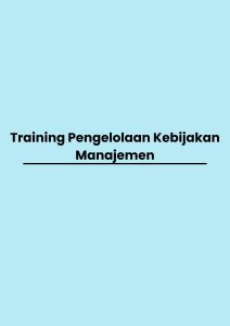 Training Pengelolaan Kebijakan Manajemen pelatihan Pengelolaan Kebijakan Manajemen online