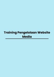 Training Pengelolaan Website Media pelatihan Pengelolaan Website Media online