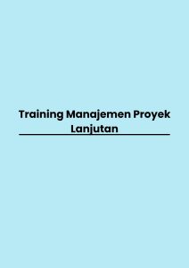 Training Manajemen Proyek Lanjutan pelatihan Manajemen Proyek Lanjutan online