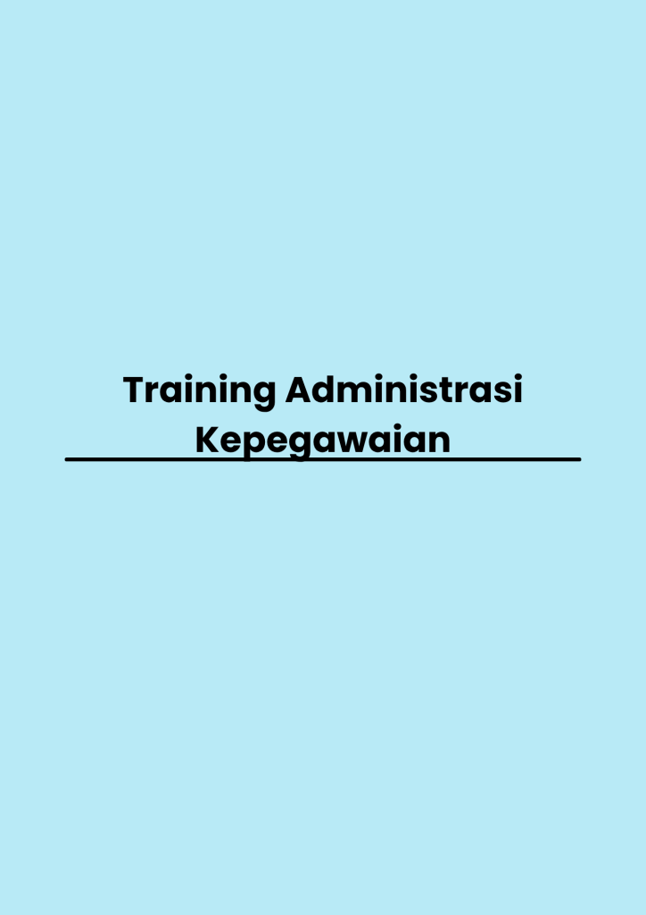 Training Administrasi Kepegawaian pelatihan Administrasi Kepegawaian di bali