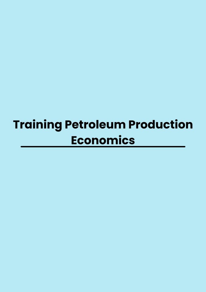 Training Petroleum Production Economics pelatihan Petroleum Production Economics online