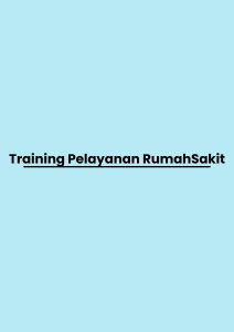 Training Pelayanan RumahSakit pelatihan Pelayanan RumahSakit online