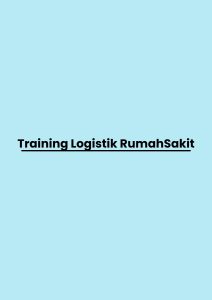Training Logistik RumahSakit pelatihan Logistik RumahSakit online
