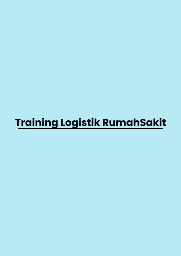 Training Logistik RumahSakit pelatihan Logistik RumahSakit online