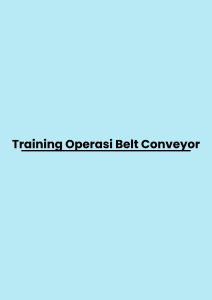 Training Operasi Belt Conveyor pelatihan Operasi Belt Conveyor online